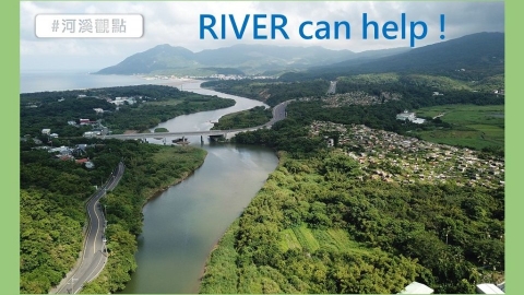 RIVER can help ! 雙溪河的生態系服務